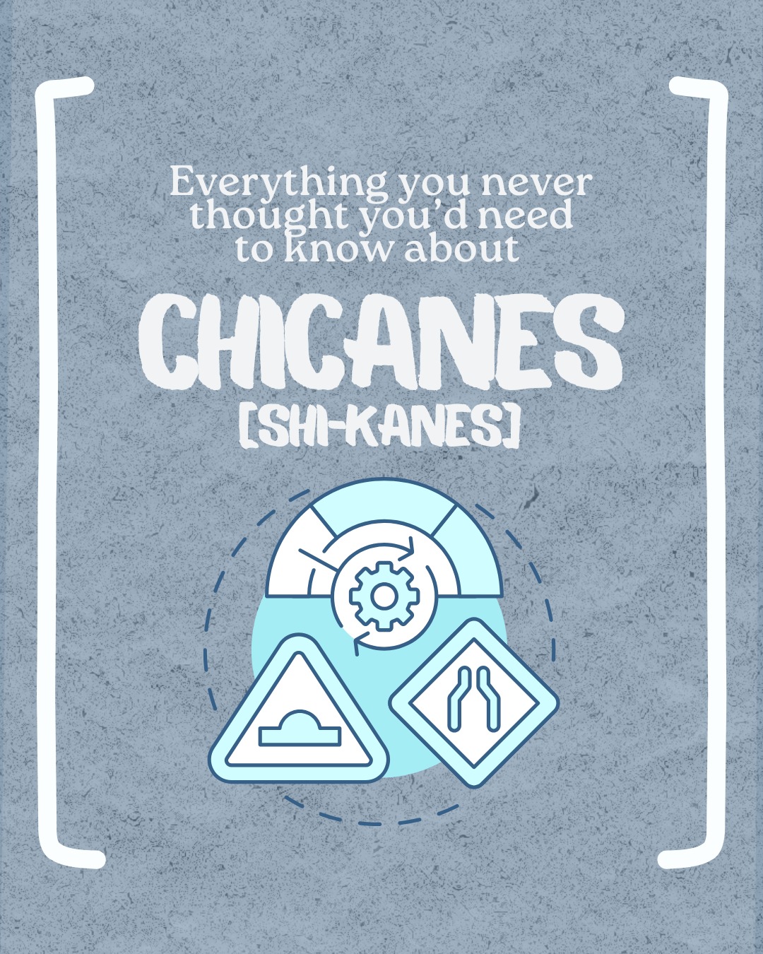 Everything you never thought you needed to know about chicanes